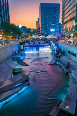 Das Cheonggyecheon-Bach - Ein Idyllisches Flüstern mitten im Herzen von Seoul!